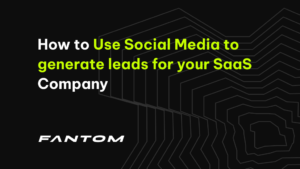 how to use social media to generate leads for your SaaS company